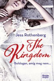 Kniha The Kingdom – Boldogan, amíg meg nem… - Jess Rothenberg