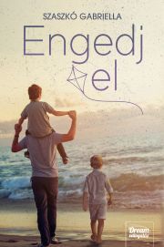 Kniha Engedj el! - Gabriella Szaszkó