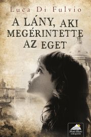 A lány, aki megérintette az eget - Luca Di Fulvio kúpite na Panta Rhei