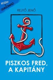 Piszkos Fred, a kapitány - Jenő Rejtő kúpite na Panta Rhei