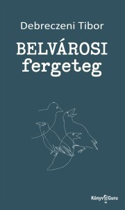 Kniha Belvárosi fergeteg - Debreczeni Tibor