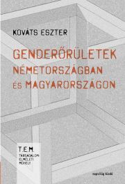 Kniha Genderőrületek Németországban és Magyarországon - Kováts Eszter