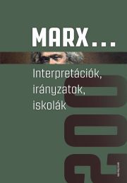 Kniha Marx... Interpretációk, irányzatok, iskolák - Antal Attila (szerk.),Földes György (szerk.),Viktória Kiss