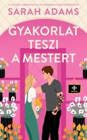 Gyakorlat teszi a mestert - Sarah Adams