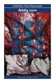 Kniha Addig nem - Marni Rasmussen Oddfrí?ur
