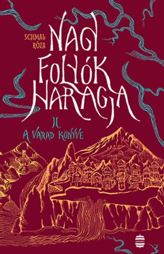 Kniha Nagy folyók haragja II. - A Varad könyve - Róza Schmal