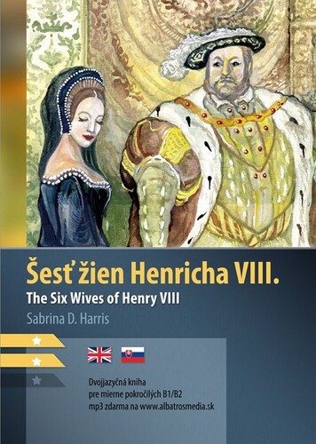 Šesť žien Henricha VIII. B1/B2 (AJ-SJ) - Sabrina D. Harris,Tomáš Čačko