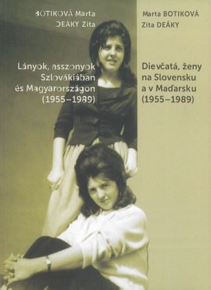 Kniha Dievčatá, ženy na Slovensku a v Maďarsku (1955-1989)