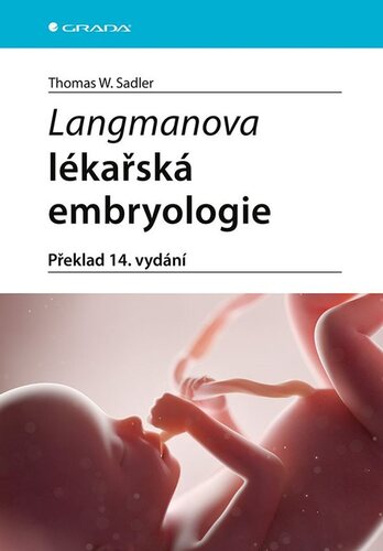 Langmanova lékařská embryologie, překlad 14. vydání - Thomas W. Sadler