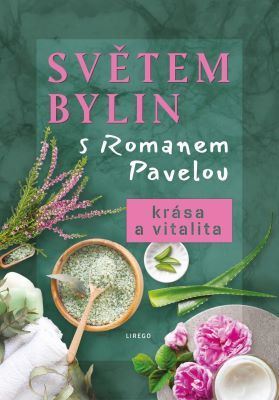 Kniha Světem bylin s Romanem Pavelou - Krása a vitalita