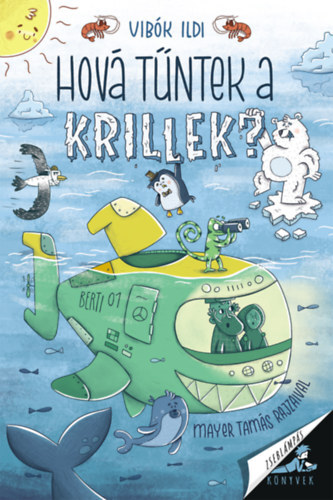 Kniha Hová tűntek a krillek? - Ildi Vibók