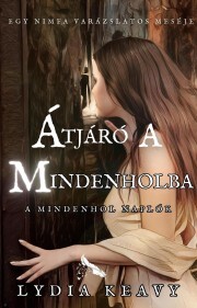 Átjáró a Mindenholba - Keavy Lydia