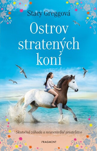 Ostrov stratených koní, 2. vydanie - Stacy Gregg,Milica Ivovič