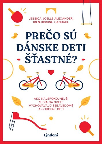 Prečo sú dánske deti šťastné?, 3. vydanie - Jessica Joelle Alexander,Iben Dissing Sandahl,Miroslav Šatka