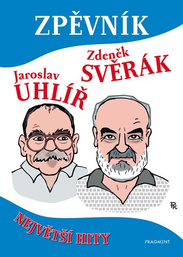 Zpěvník – Z. Svěrák a J. Uhlíř - Zdeněk Svěrák,Jaroslav Uhlíř,Pavel Kantorek