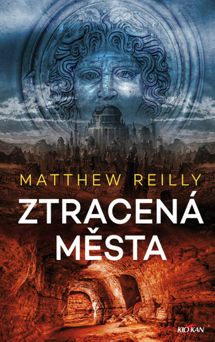 Ztracená města - Matthew Reilly,Jan Mrlík