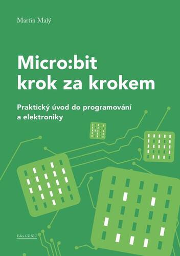 Kniha Micro:bit pro začátečníky - Martin Malý