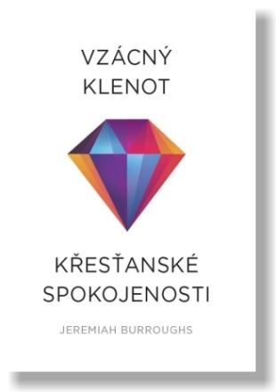 Kniha Vzácný klenot křesťanské spokojenosti - Jeremiah Burroughs