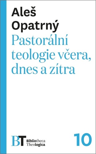 Pastorální teologie včera, dnes a zítra kúpite na Panta Rhei