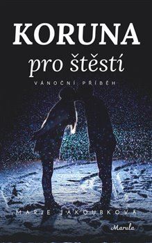 Kniha Koruna pro štěstí - Jakoubková Marie