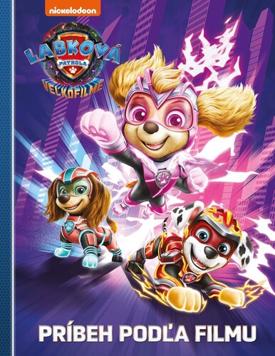 Kniha Labková patrola vo veľkofilme - Príbeh podľa filmu