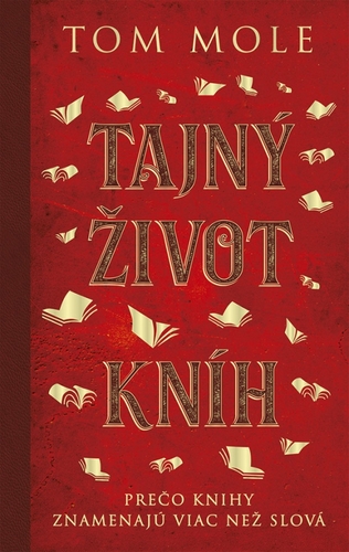 Kniha Tajný život kníh: Prečo knihy znamenajú viac než slová
