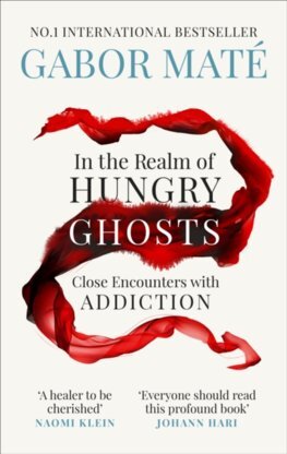 Kniha In the Realm of Hungry Ghosts : Close Encounters with Addiction