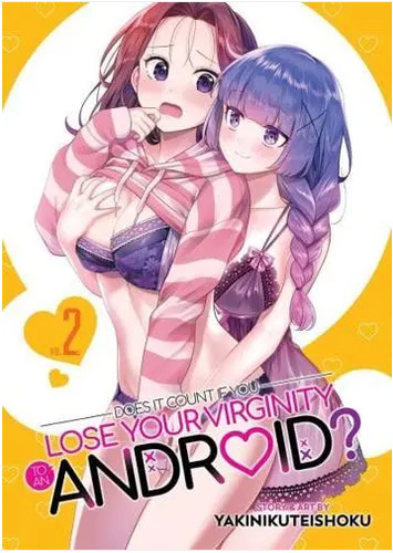Does it Count if You Lose Your Virginity to an Android? Vol. 2