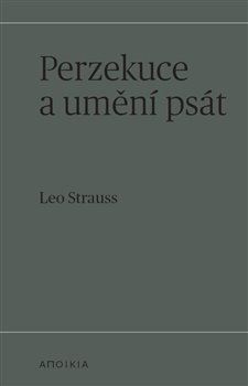 Perzekuce a umění psát - Leo Strauss