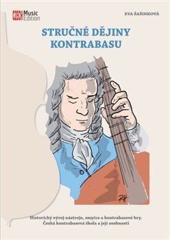 Kniha Stručné dějiny kontrabasu - Historický vývoj nástroje, smyčce a kontrabasové hry