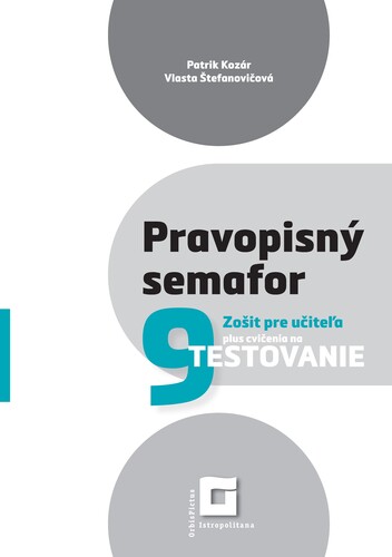 Kniha Pravopisný semafor 9 – Zošit pre učiteľa - Patrik Kozár,Vlasta Štefanovičová