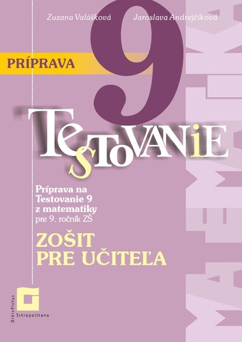 Príprava na Testovanie 9 – matematika. Zošit pre učiteľa