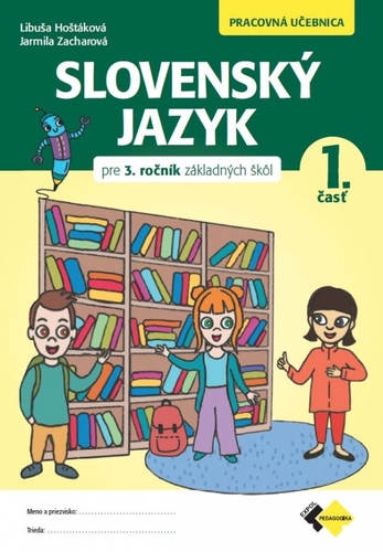 Slovenský jazyk pre 3. ročník základných škôl - Pracovná učebnica 1. časť kúpite na Panta Rhei