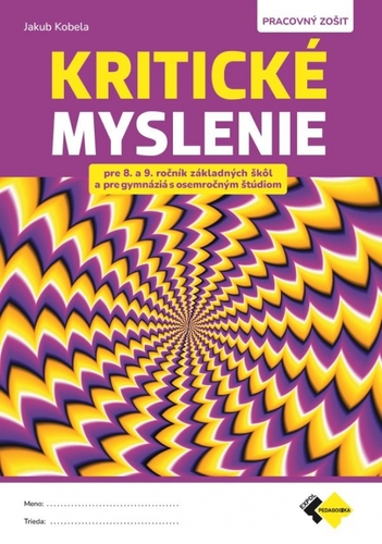 Kniha Kritické myslenie pre 8.-9.ročník ZŠ a osemročné gymnáziá