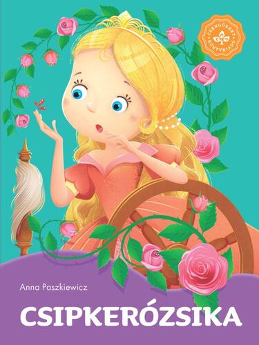 Kniha Csipkerózsika – Kedvenc meséim - Anna Paszkiewicz