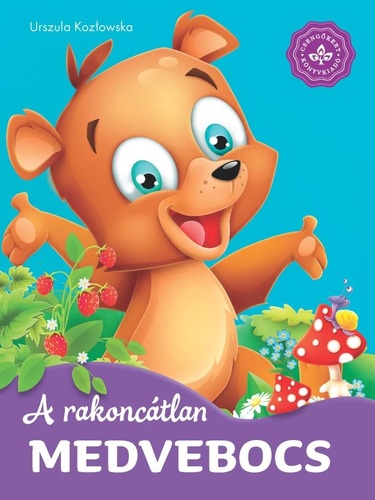 Kniha A rakoncátlan medvebocs – Kedvenc állatmeséim - Urszula Kozlowska