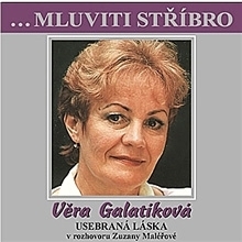 B.M.S. Mluviti stříbro - Vera Galatíková: Usebraná láska