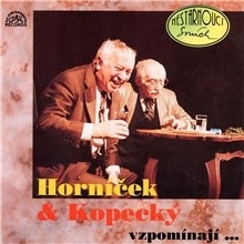 SUPRAPHON a.s. Horníček a Kopecký vzpomínají