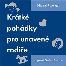 SUPRAPHON a.s. Krátké pohádky pro unavené rodiče