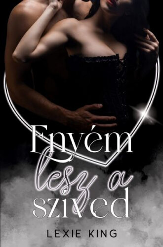 Kniha Enyém lesz a szíved - Lexie King