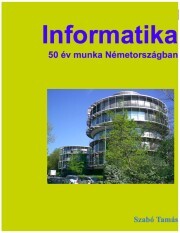 Kniha Informatika 50 év munka Németországban - Tamás Szabó