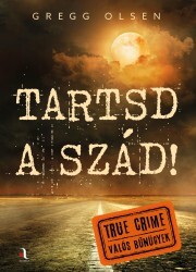 Tartsd a szád! - Gregg Olsen