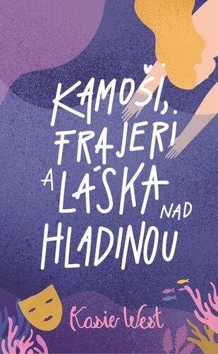 Kamoši, frajeri a láska nad hladinou - Kasie West
