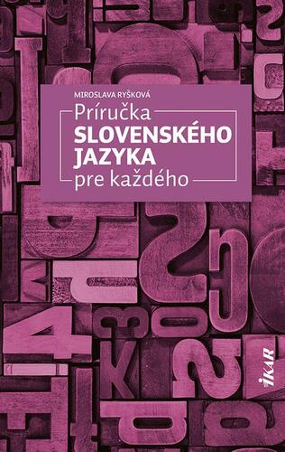 Príručka slovenského jazyka pre každého - Miroslava Ryšková