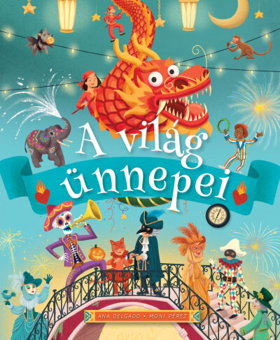 Kniha A világ ünnepei - Ana Delgado,György Rusznák