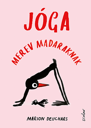 Jóga merev madaraknak - Marion Deuchars,Dóra Csuday