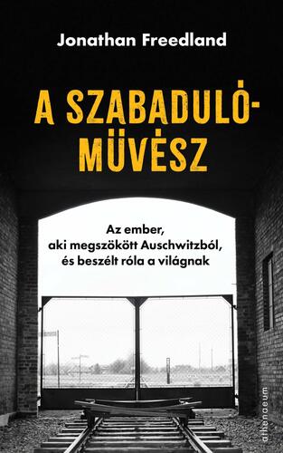 Kniha A szabadulóművész - Jonathan Freedland,Péter Torma