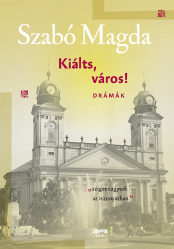 Kiálts, város! - Magda Szabó