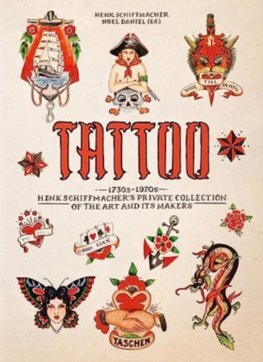 Kniha TATTOO. 1730s-1970s. Henk Schiffmacher's Private Collection. 40th Ed.