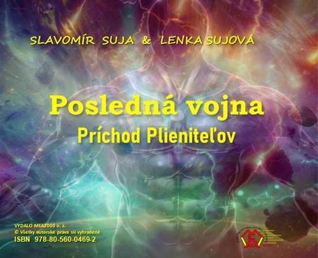 Kniha Posledná vojna: Príchod Plieniteľov - Slavomír Suja,Lenka Sujová